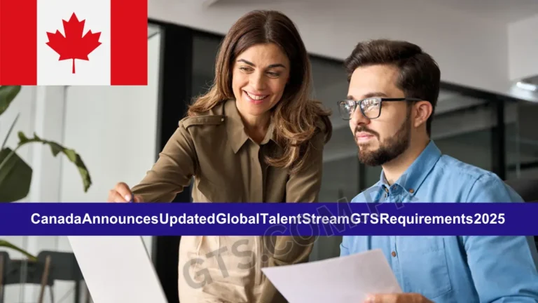 Canada Announces Updated Global Talent Stream GTS Requirements 2025