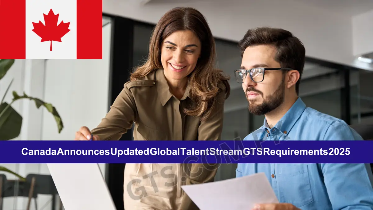 Canada Announces Updated Global Talent Stream GTS Requirements 2025