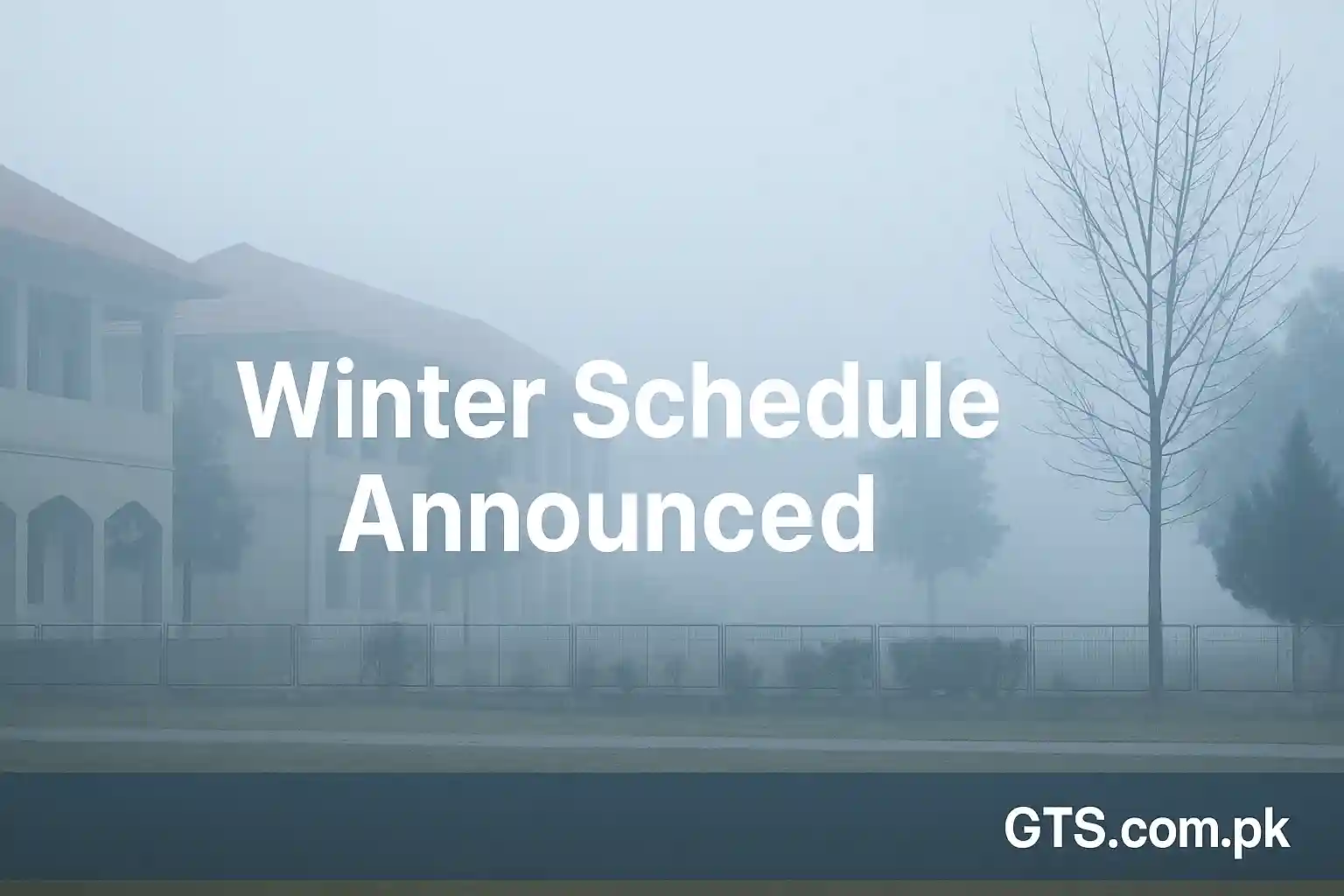 Islamabad Schools and Colleges Get New Winter Schedule