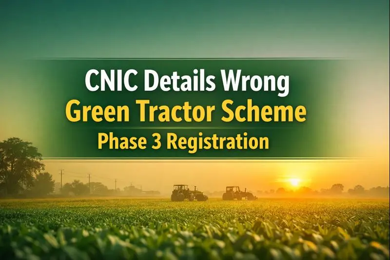 CNIC Details Wrong Green Tractor Scheme Phase 3 Registration