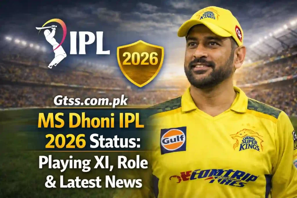 MS Dhoni IPL 2026 Status Playing XI, Role & Latest News