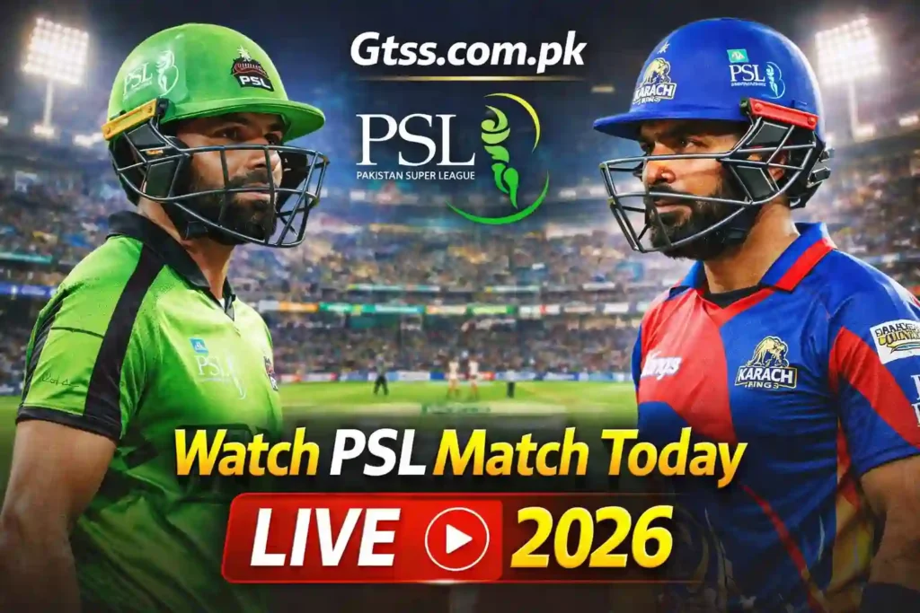 Watch PSL Match Today Live 2026 – Live Score & Full Match Coverage Online Free