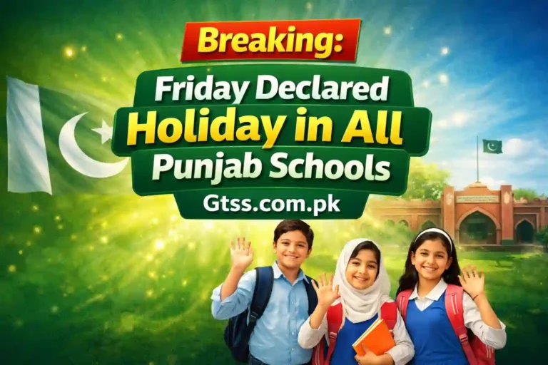 Breaking Friday Declared Holiday in All Punjab Schools